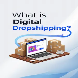 What is Digital Dropshipping?